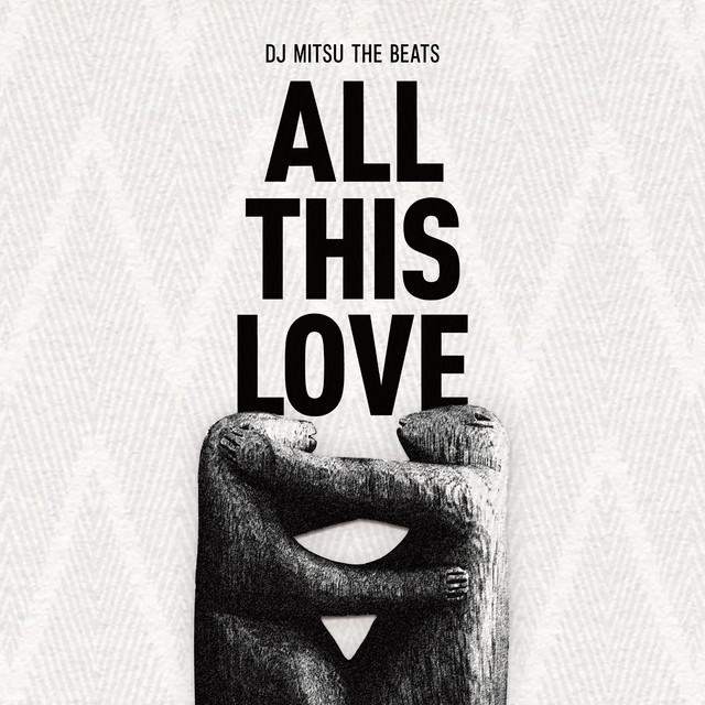 DJ Mitsu the Beats / ALL THIS LOVE